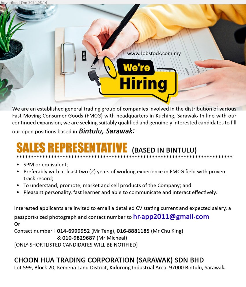 CHOON HUA TRADING CORPORATION (SARAWAK) SDN BHD - SALES REPRESENTATIVE (Bintulu), Preferably with at least two (2) years of working experience in FMCG field with proven track record,...
Contact: 014-6999952, 016-8881185, 010-9829687 / Email resume.