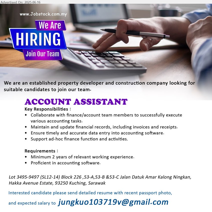 ADVERTISER (Property Developer and Construction Company) - ACCOUNT ASSISTANT (Kuching), Minimum 2 years of relevant working experience, Proficient in accounting software.,...
Email resume.