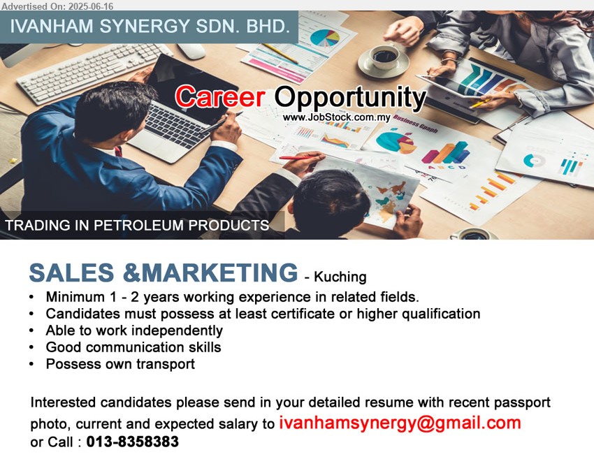 IVANHAM SYNERGY SDN BHD - SALES & MARKETING (Kuching), Minimum 1 - 2 years working experience in related fields, Candidates must possess at least certificate or higher qualification,...
Call 013-8358383 / Email resume.