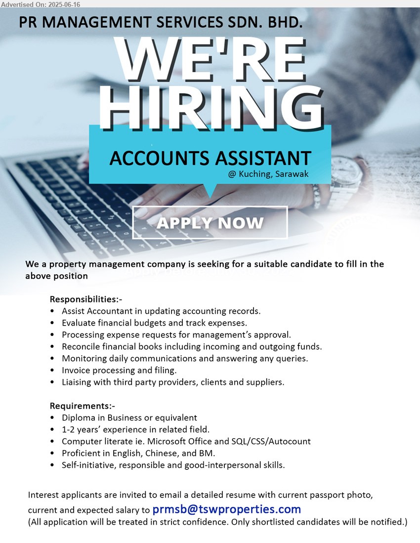 PR MANAGEMENT SERVICES SDN BHD - ACCOUNTS ASSISTANT (Kuching), Diploma in Business, 1-2 yrs. exp., Assist Accountant in updating accounting records,...
Email resume.