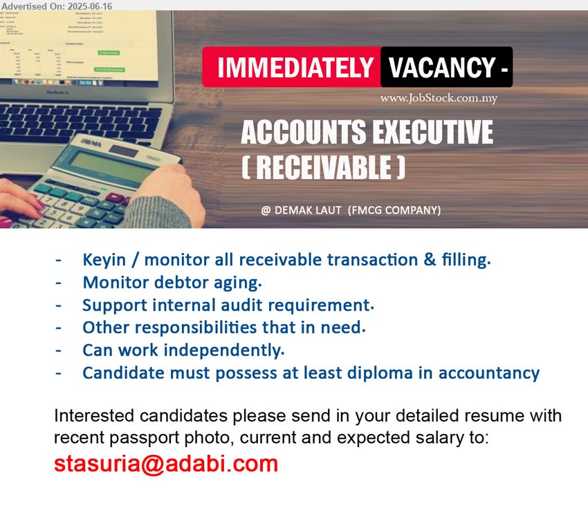 ADVERTISER (FMCG Company) - ACCOUNTS EXECUTIVE (RECEIVABLE) (Kuching), Diploma in Accountancy, Keyin / monitor all receivable transaction & filling, Monitor debtor aging.,...
Email resume.