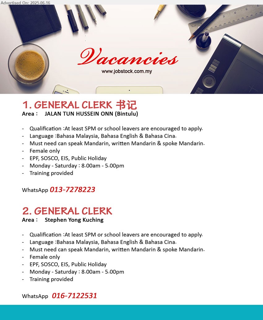 ADVERTISER - 1. GENERAL CLERK 书记 (Bintulu), At least SPM or school leavers are encouraged to apply,...
WhatsApp 013-7278223
2. GENERAL CLERK (Kuching), At least SPM or school leavers are encouraged to apply.,...
WhatsApp 016-7122531