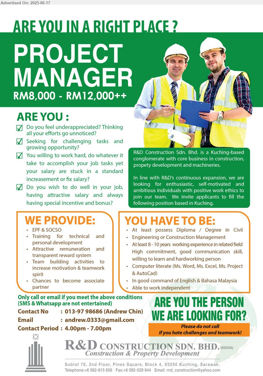 R&D CONSTRUCTION SDN BHD - PROJECT MANAGER (Kuching), RM 8000 - RM 12000, Diploma/ Degree in Civil Engineering or Construction Management, 8-10 yrs. exp.,...
Call 013-9798686 / Email resume.
