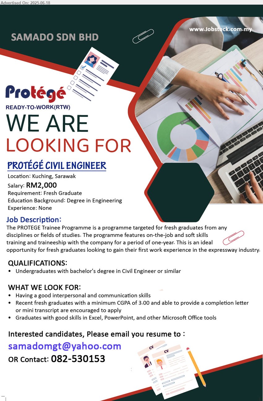 SAMADO SDN BHD - PROTÉGÉ CIVIL ENGINEER (Kuching), RM2000, Undergraduates with Bachelor's Degree in Civil Engineer, Fresh Graduate, ...
Call 082-530153 / Email resume.