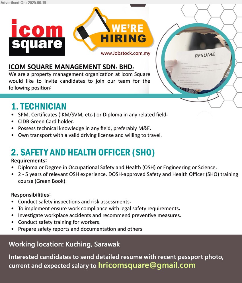 ICOM SQUARE MANAGEMENT SDN BHD - 1. TECHNICIAN (Kuching), SPM, Certificates (IKM/SVM, etc.) or Diploma in any related field, CIDB Green Card holder.,...
2. SAFETY AND HEALTH OFFICER (SHO) (Kuching), Diploma or Degree in Occupational Safety and Health (OSH) or Engineering or Science.,...
Email resume.