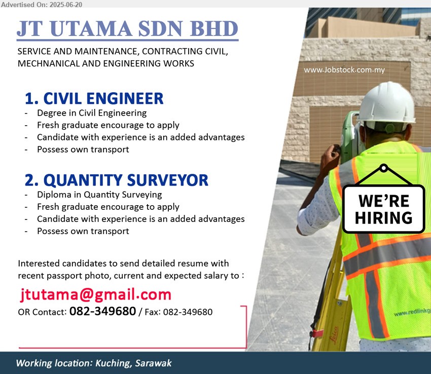 JT UTAMA SDN BHD - 1. CIVIL ENGINEER (Kuching), Degree in Civil Engineering, Fresh graduate encourage to apply,...
2. QUANTITY SURVEYOR (Kuching), Diploma in Quantity Surveying, Fresh graduate encourage to apply,...
Email resume.