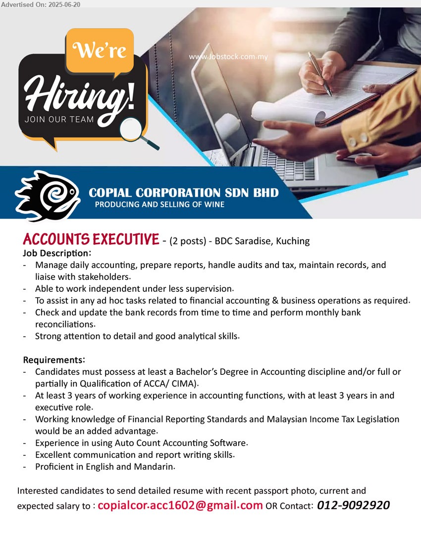 COPIAL CORPORATION SDN BHD - ACCOUNTS EXECUTIVE (BDC Saradise, Kuching), 2 posts, Bachelor’s Degree in Accounting discipline and/or full or
partially in Qualification of ACCA/ CIMA), Experience in using Auto Count Accounting Software.,...
Contact: 012-9092920 / Email resume.