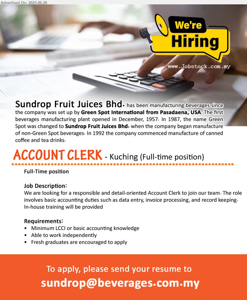 SUNDROP FRUIT JUICES SDN BHD - ACCOUNT CLERK (Kuching), LCCI or basic accounting knowledge, Fresh graduates are encouraged to apply,...
Email resume.