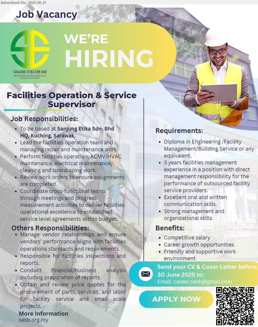 SANJUNG ETIKA SDN BHD - FACILITIES OPERATION & SERVICE SUPERVISOR (Kuching), Diploma in Engineering /Facility Management/Building Service, 3 years facilities management experience in a position with direct management responsibility for the performance of outsourced facility
service providers....
Scan QR to apply /Email resume.