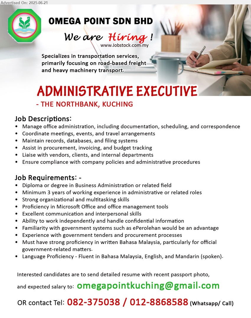 OMEGA POINT SDN BHD - ADMINISTRATIVE EXECUTIVE (Kuching), Diploma or Degree in Business Administration, Minimum 3 years of working experience in administrative or related roles,...
Tel: 082-375038 / 012-8868588 (Whatsapp/ Call) / Email resume.