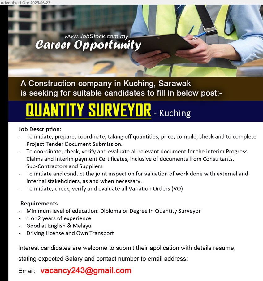 ADVERTISER (Construction Company) - QUANTITY SURVEYOR (Kuching), Diploma or Degree in Quantity Surveyor, 1 or 2 yrs. exp., Driving License and Own Transport,...
Email resume.