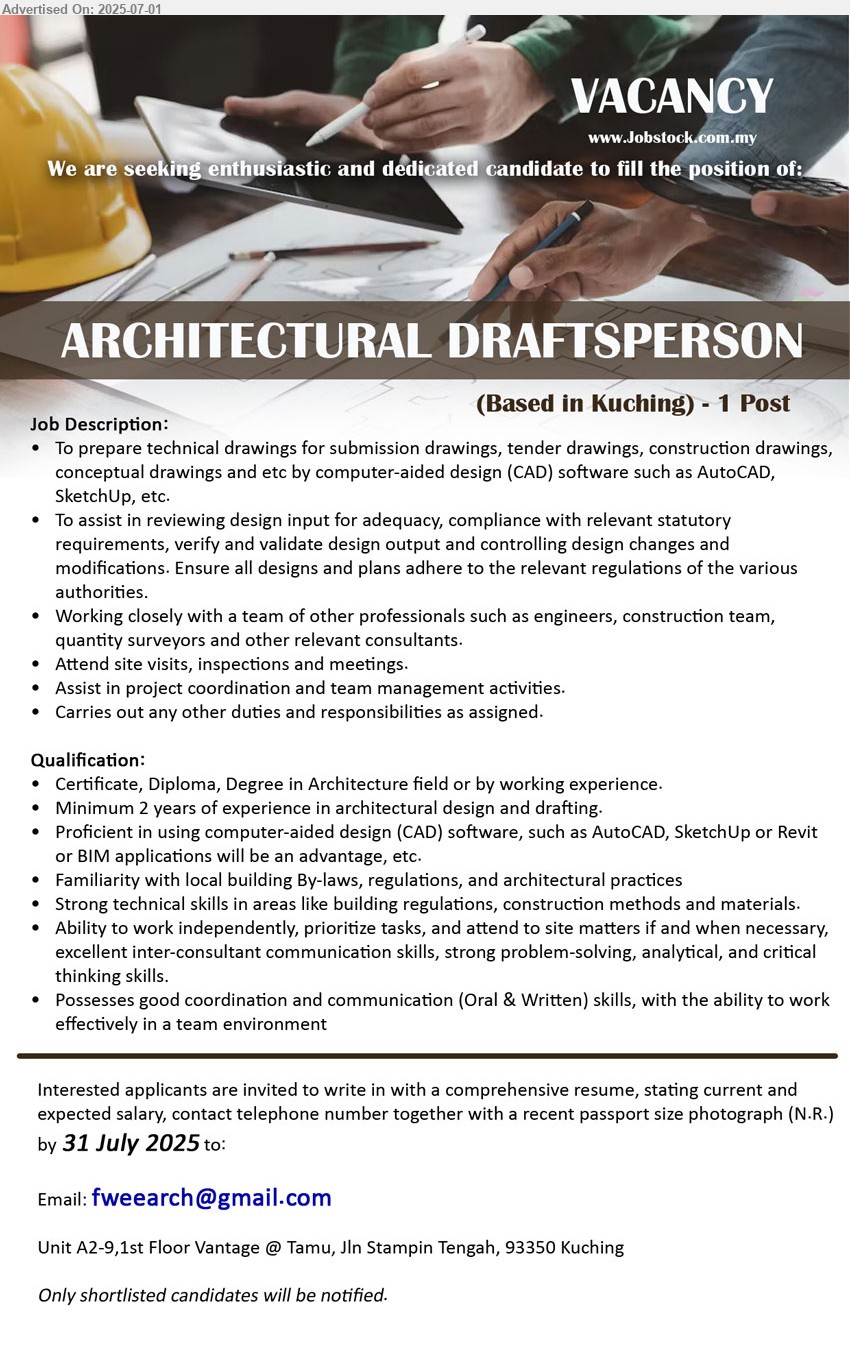 ADVERTISER - ARCHITECTURAL DRAFTSPERSON (Kuching), Certificate, Diploma, Degree in Architecture field or by working experience, Minimum 2 years of experience in architectural design and drafting.,...
Email resume.