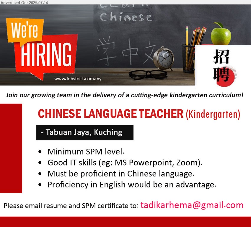 ADVERTISER (Kindergarten) - CHINESE LANGUAGE TEACHER (Kindergarten) (Kuching), SPM, Good IT skills (eg: MS Powerpoint, Zoom), Must be proficient in Chinese language.,...
Email resume.