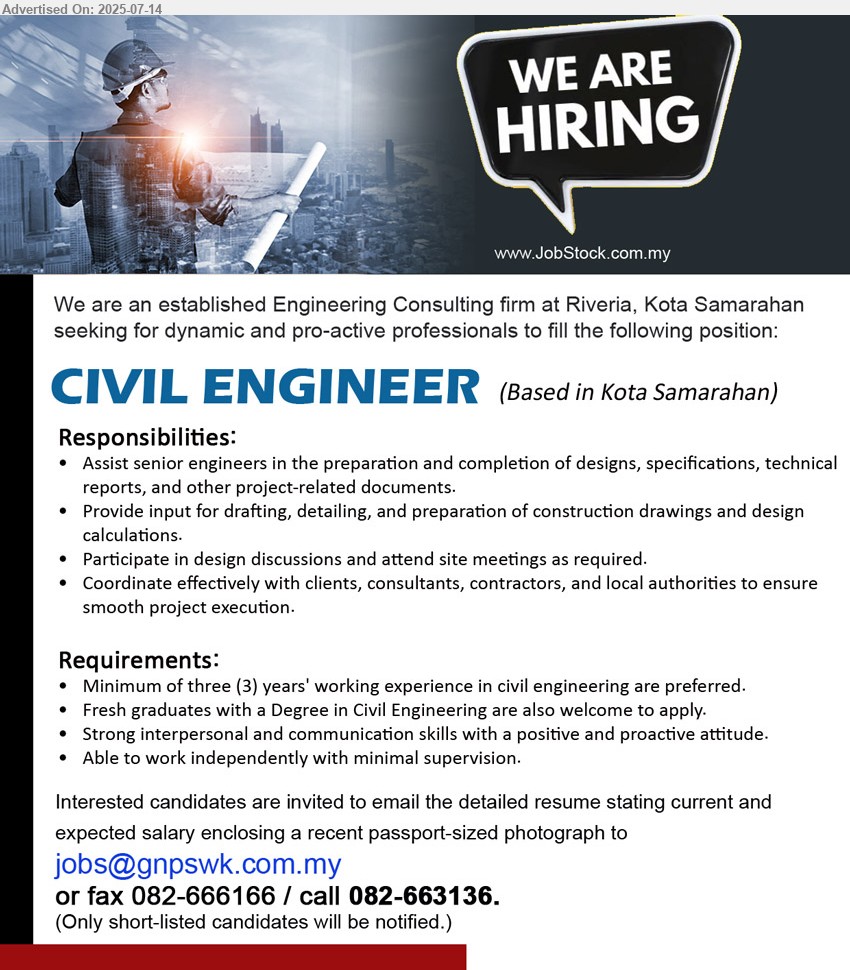 ADVERTISER (Engineering Consultant Firm) - CIVIL ENGINEER  (Kota Samarahan),  Fresh graduates with a Degree in Civil Engineering are also welcome to apply, 3 yrs. exp. in civil engineering are preferred....
Contact: 082-663136 / Email resume.
