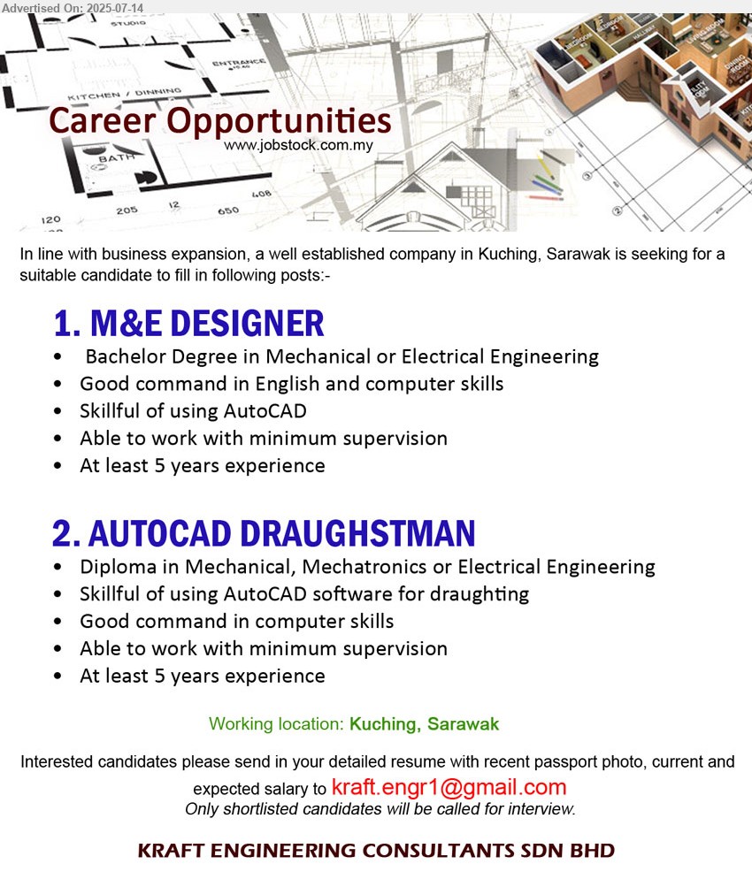 KRAFT ENGINEERING CONSULTANTS SDN BHD - 1. M&E DESIGNER  (Kuching),  Bachelor Degree in Mechanical or Electrical Engineering, Skillful of using AutoCAD, 5 yrs. exp.,...
2. AUTOCAD DRAUGHSTMAN (Kuching), Diploma in Mechanical, Mechatronics or Electrical Engineering, Skillful of using AutoCAD software for draughting,...
email resume.

