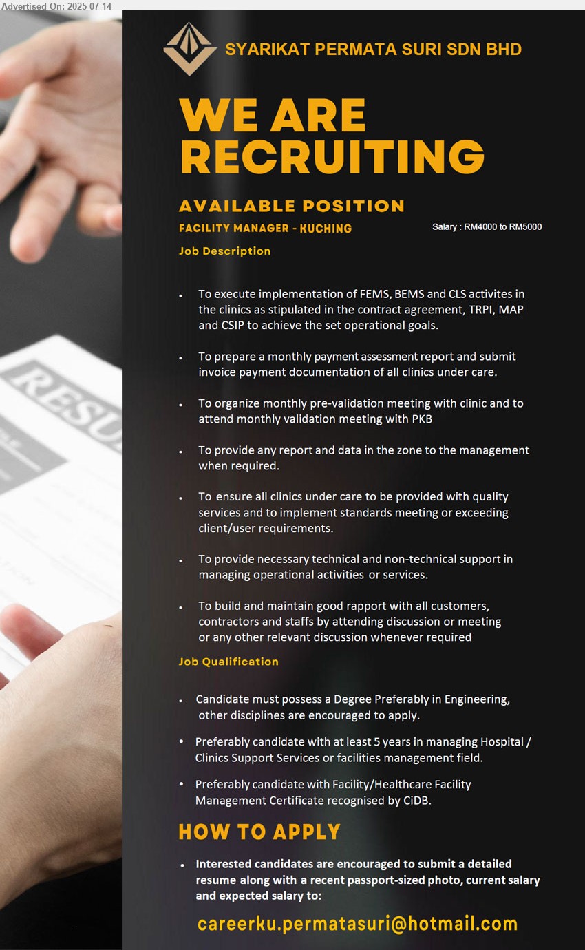 SYARIKAT PERMATA SURI SDN. BHD. - FACILITY MANAGER (Kuching), Degree Preferably in Engineering, other disciplines are encouraged to apply, Preferably candidate with Facility/Healthcare Facility Management Certificate recognised by CIDB.,...
Email resume.