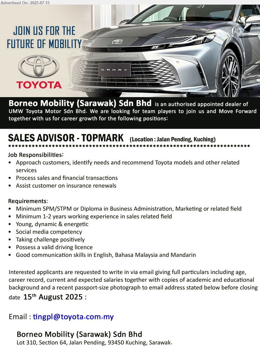 BORNEO MOBILITY (SARAWAK) SDN BHD - SALES ADVISOR - TOPMARK (Kuching), SPM/STPM or Diploma in Business Administration, Marketing , Minimum 1-2 years working experience in sales related field...
Email resume.