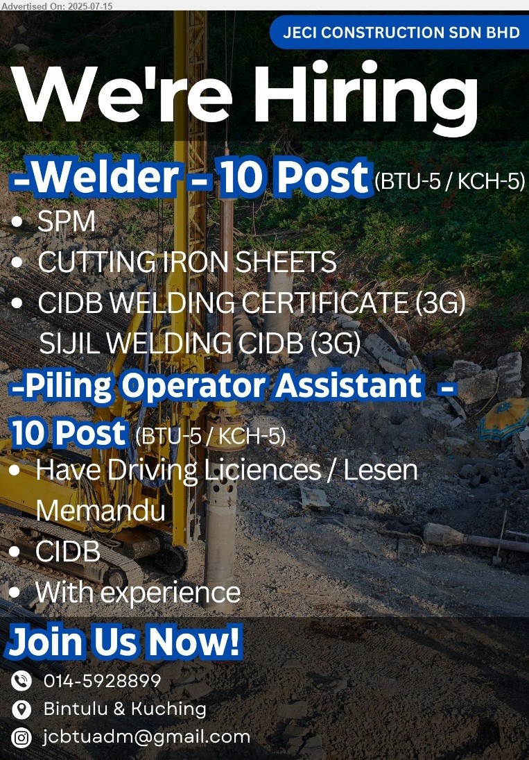 JECI CONSTRUCTION SDN BHD - 1. WELDER (Kuching, Bintulu), Kch-5 Post, Btu-5 Posts, SPM, CIDB welding certifcate (3G), Cutting Iron Sheets, ...
2. PILING OPERATOR ASSISTANT (Kuching, Bintulu), Kch-5 Post, Btu-5 Posts, CIDB, have driving license, with experience...
call 014-5928899 or Email resume.
