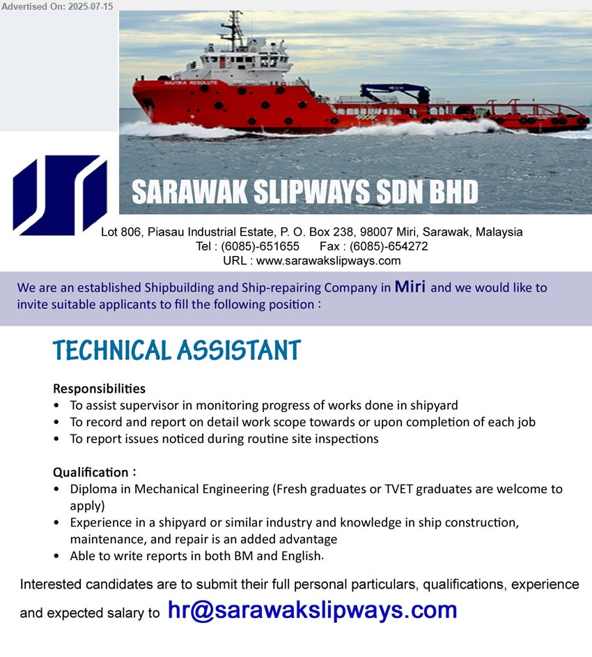 SARAWAK SLIPWAYS SDN BHD - TECHNICAL ASSISTANT (Miri), Diploma in Mechanical Engineering (Fresh graduates or TVET graduates are welcome to apply),...
Email resume.