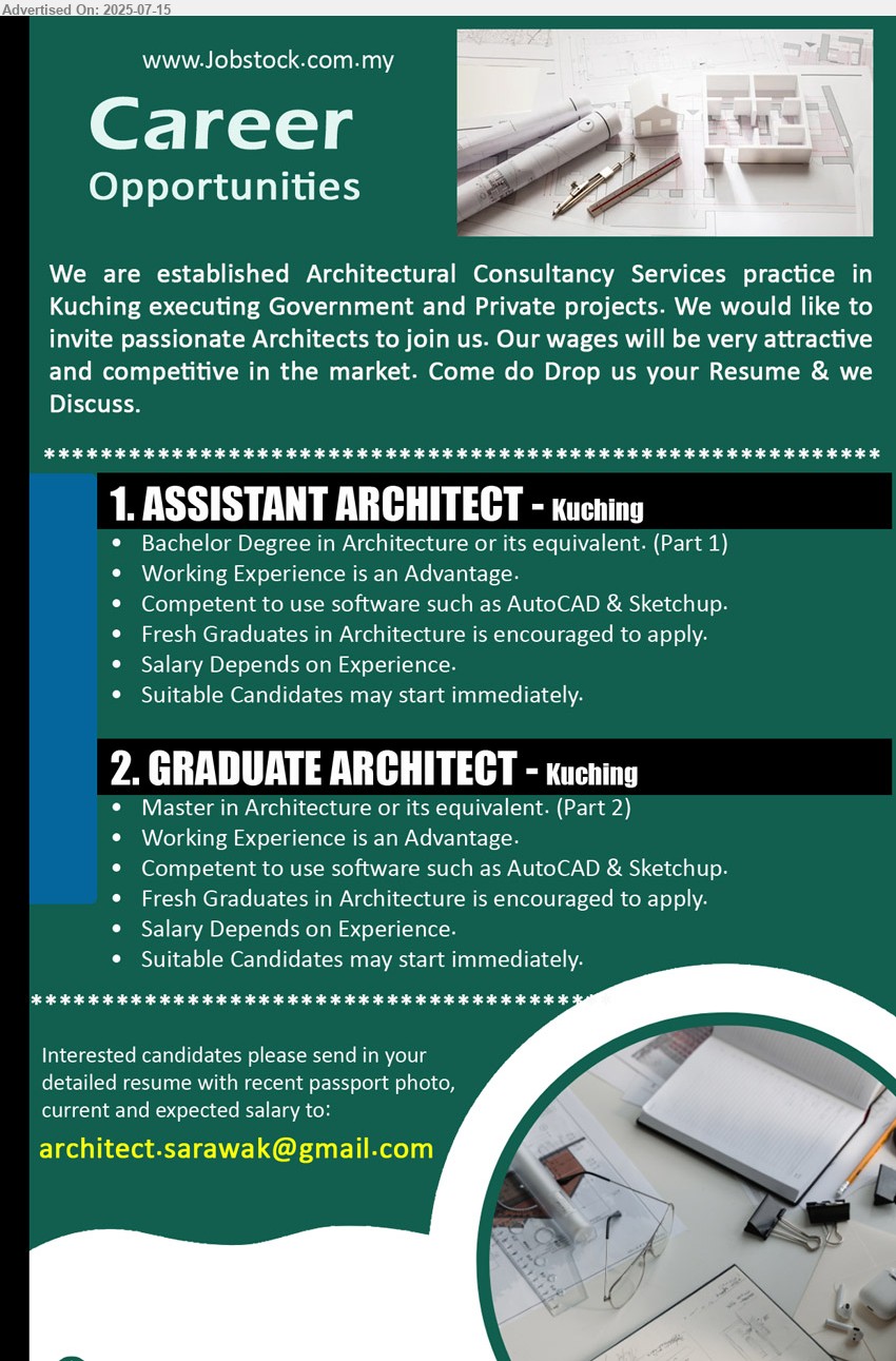 ADVERTISER (Architectural Consultancy) - 1. ASSISTANT ARCHITECT (Kuching), Bachelor Degree in Architecture or its equivalent. (Part 1), Fresh Graduates in Architecture is encouraged to apply,...
2. GRADUATE ARCHITECT (Kuching), Master in Architecture or its equivalent. (Part 2), Fresh Graduates in Architecture is encouraged to apply.,...
Email resume.