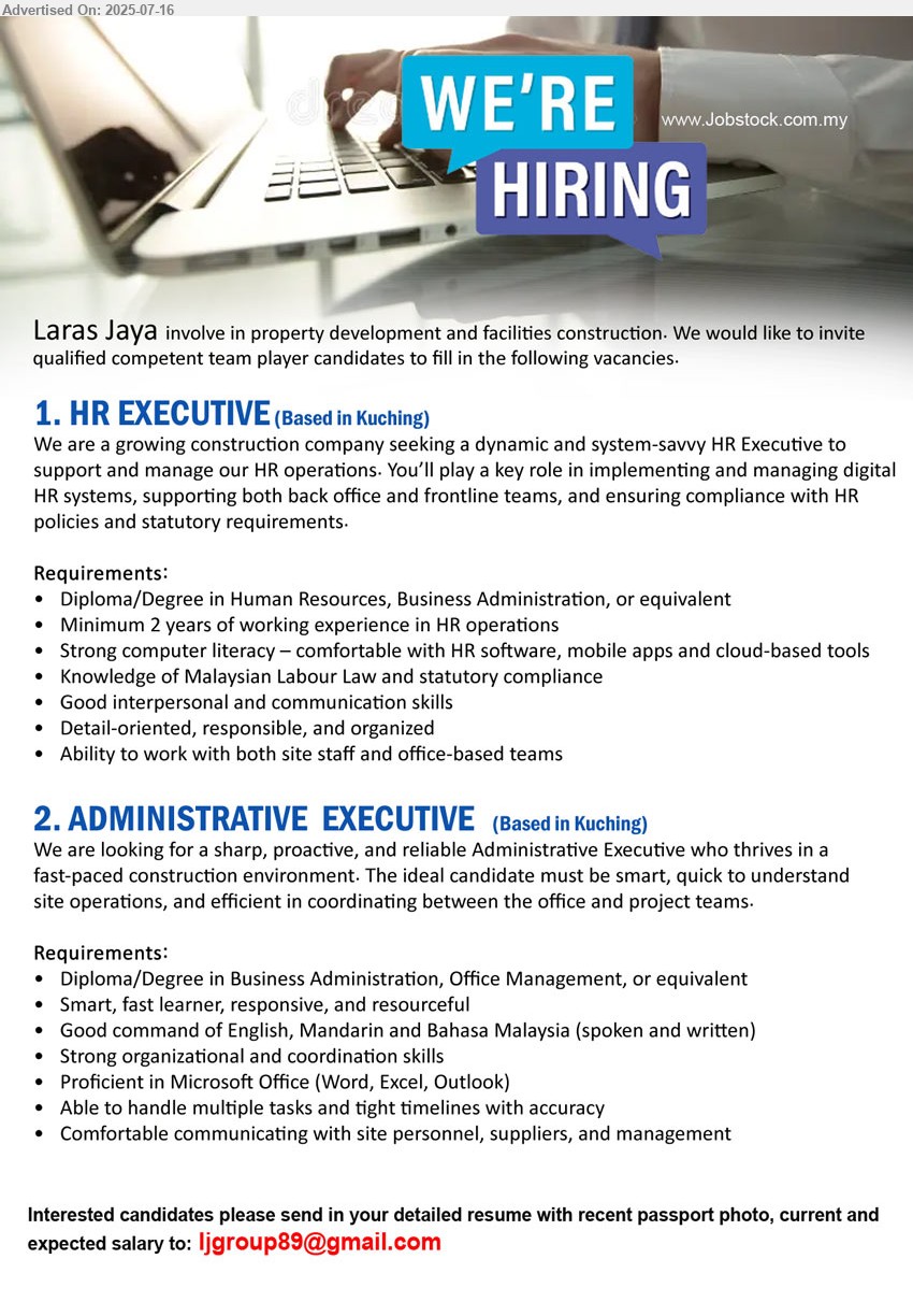 LARAS JAYA - 1. HR EXECUTIVE (Kuching), Diploma/Degree in Human Resources, Business Administration, 2 yrs. exp.,...
2. ADMINISTRATIVE EXECUTIVE (Kuching), Diploma/Degree in Business Administration, Office Management,...
Email resume.