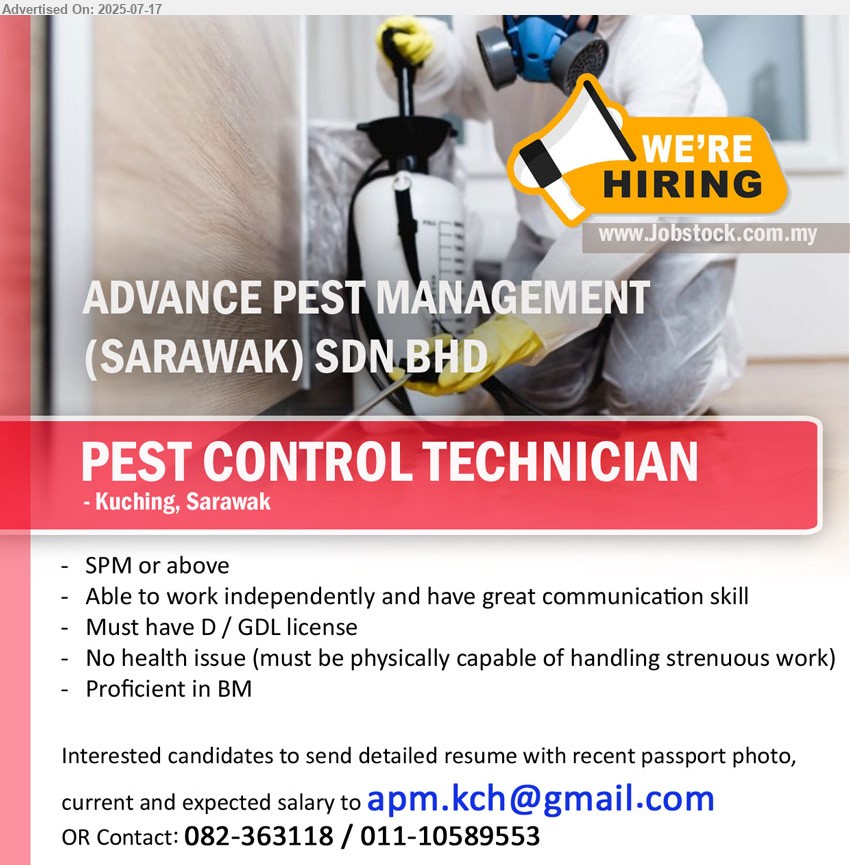 ADVANCE PEST MANAGEMENT (SARAWAK) SDN BHD - PEST CONTROL TECHNICIAN (Kuching), SPM or above, Must have D / GDL license,...
Contact: 082-363118, 011-10589553 / Email resume.