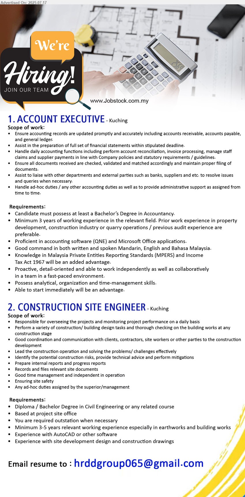 ADVERTISER - 1. ACCOUNT EXECUTIVE (Kuching), Bachelor’s Degree in Accountancy, Knowledge in Malaysia Private Entities Reporting Standards (MPERS) and Income Tax Act 1967 will be an added advantage.,...
2. CONSTRUCTION SITE ENGINEER (Kuching), Diploma / Bachelor Degree in Civil Engineering, Experience with AutoCAD or other software,...
Email resume.