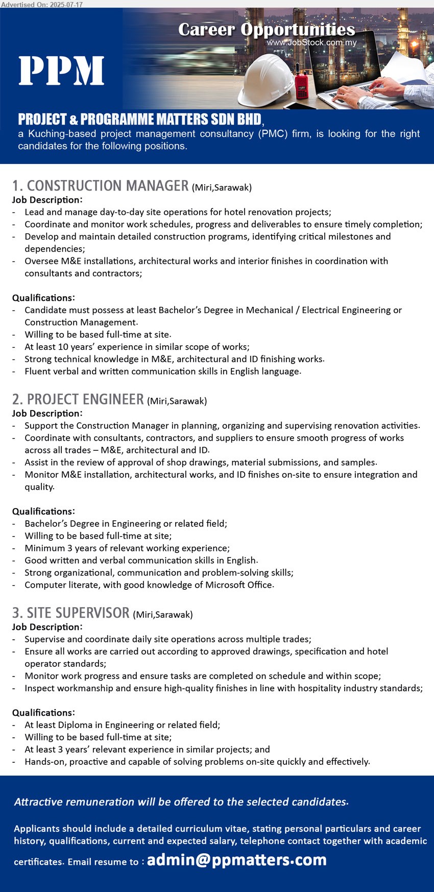 PROJECT & PROGRAMME MATTERS SDN BHD - 1. CONSTRUCTION MANAGER (Miri), Bachelor’s Degree in Mechanical / Electrical Engineering or Construction Management,...
2. PROJECT ENGINEER (Miri), Bachelor’s Degree in Engineering, 3 yrs. exp.,...
3. SITE SUPERVISOR (Miri), Diploma in Engineering, At least 3 years’ relevant experience in similar projects,...
Email resume.