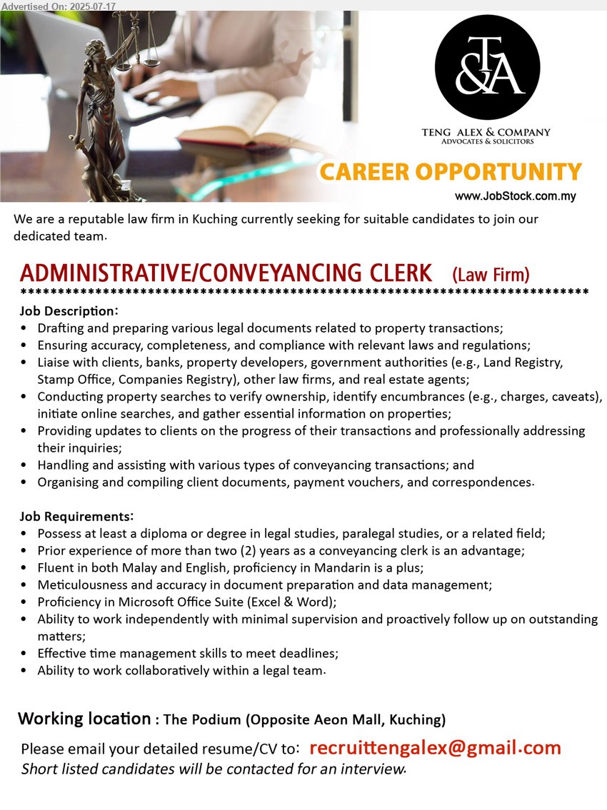 TENG ALEX & COMPANY - ADMINISTRATIVE / CONVEYANCING CLERK (Kuching), Diploma or Degree in legal studies, paralegal studies, or related, 2 yrs. exp. ,...
Email resume.