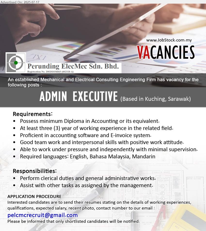 PERUNDING ELECMEC SDN BHD - ADMIN EXECUTIVE (Kuching), Perform clerical duties and general administrative works, Diploma in Accounting, Proficient in accounting software and E-invoice system,...
Email resume.