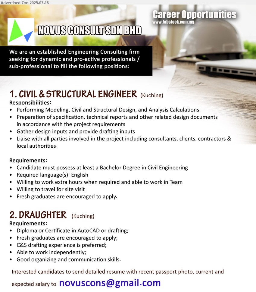 NOVUS CONSULT SDN BHD - 1. CIVIL & STRUCTURAL ENGINEER (Kuching), Bachelor Degree in Civil Engineering, Fresh graduates are encouraged to apply,...
2. DRAUGHTER  (Kuching), Diploma or Certificate in AutoCAD or drafting, Fresh graduates are encouraged to apply,...
Email resume.