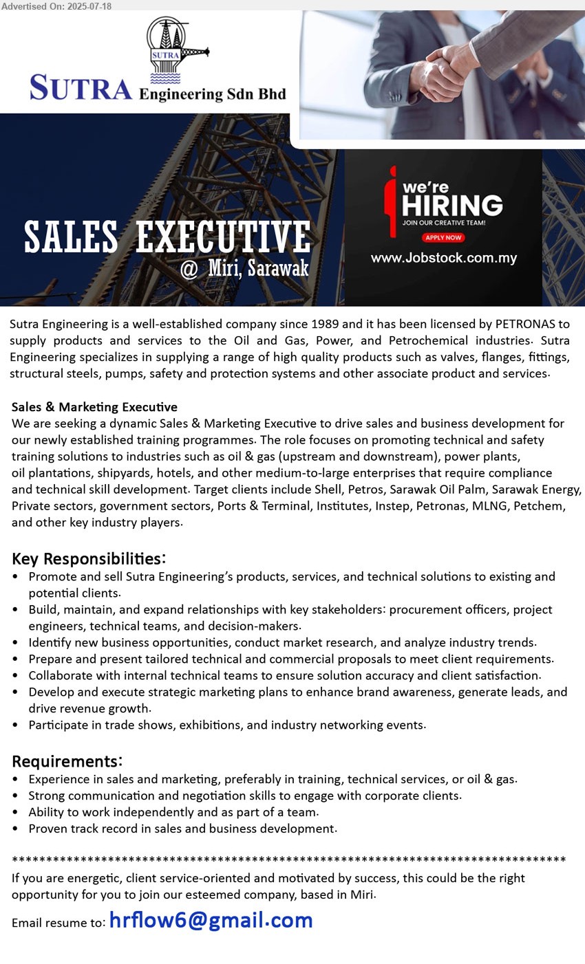 SUTRA ENGINEERING SDN BHD - SALES EXECUTIVE (Miri), Experience in sales and marketing, preferably in training, technical services, or oil & gas.,...
Email resume.