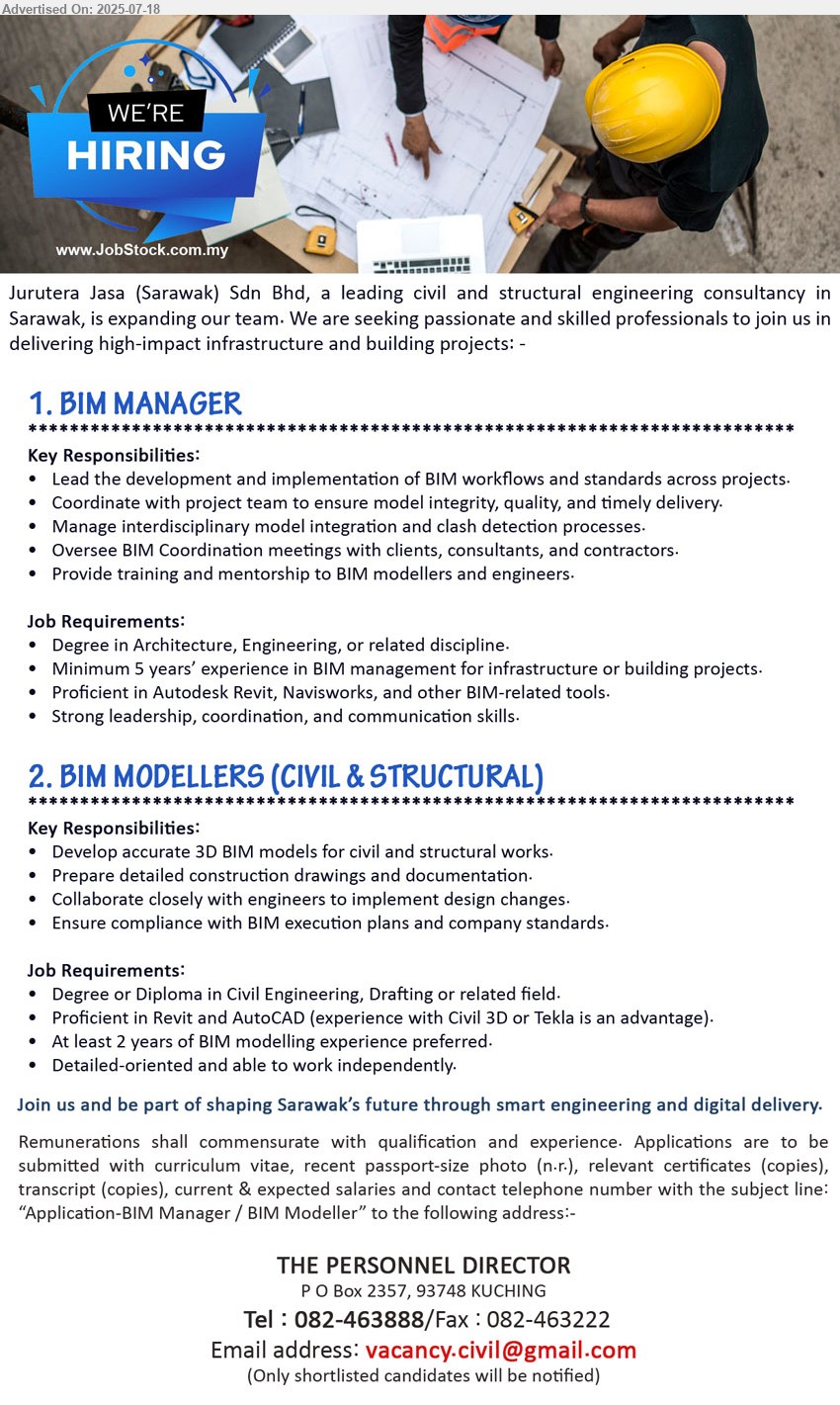 JURUTERA JASA (SARAWAK) SDN BHD - 1. BIM MANAGER  (Kuching), Degree in Architecture, Engineering, Minimum 5 years’ experience in BIM management for infrastructure or building projects,...
2. BIM MODELLERS (CIVIL & STRUCTURAL)  (Kuching), Degree or Diploma in Civil Engineering, Drafting, Proficient in Revit and AutoCAD,...
Tel: 082-463888/ Email resume.