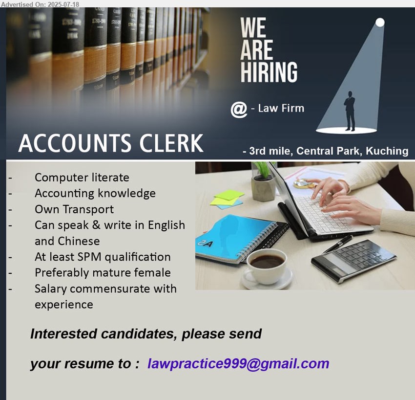 ADVERTISER - ACCOUNTS CLERK (Kuching), SPM, accounting knowledge, Own Transport, Preferably mature female...
Email resume.