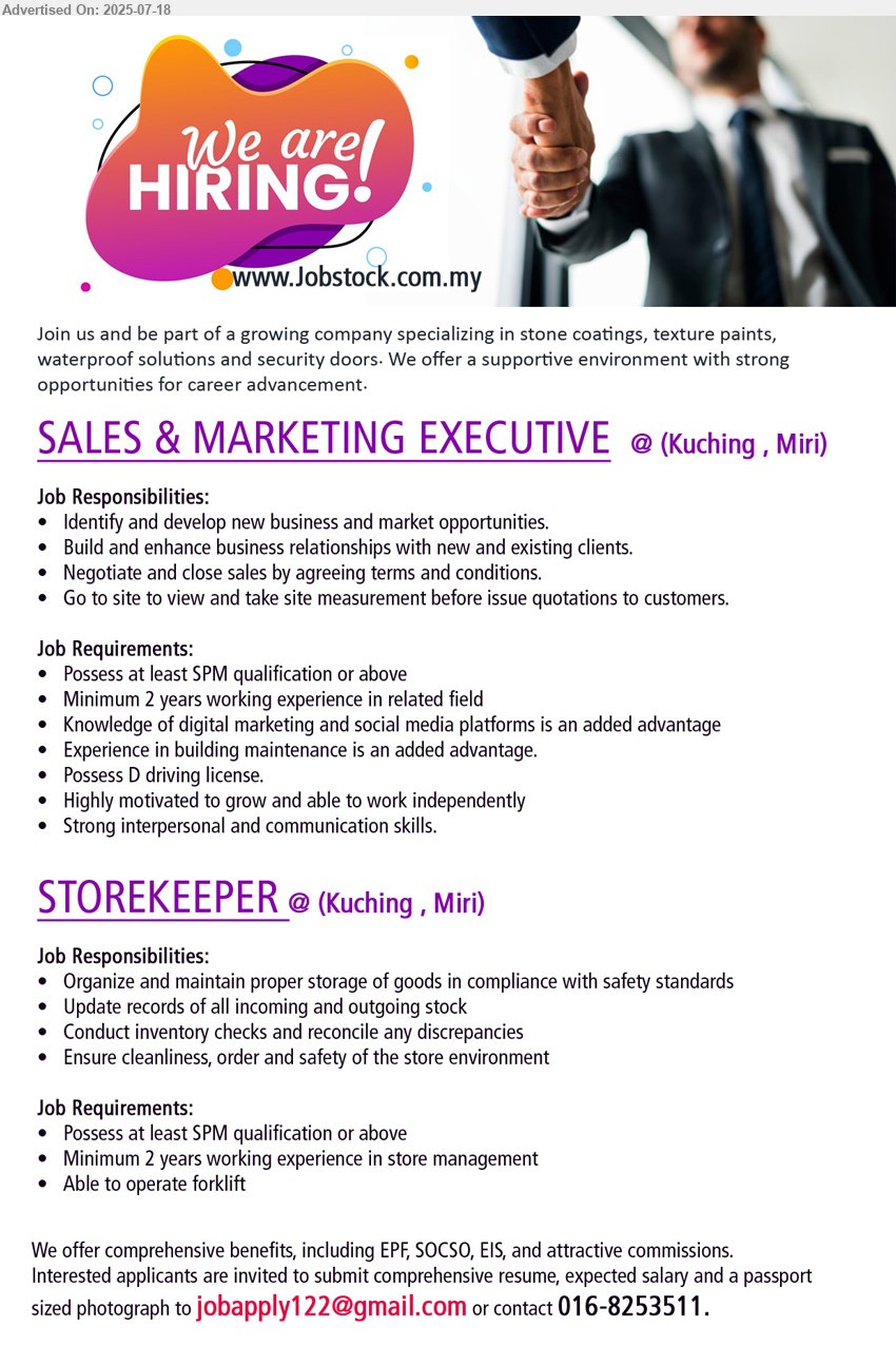 ADVERTISER - 1. SALES & MARKETING EXECUTIVE (Kuching, Miri), SPM, 2 yrs. exp., Knowledge of digital marketing and social media platforms is an added advantage, Possess D driving license.,...
2. STOREKEEPER (Kuching, Miri), SPM, Able to operate forklift, 2 yrs. exp. in store management,...
Call 016-8253511 / Email resume.
