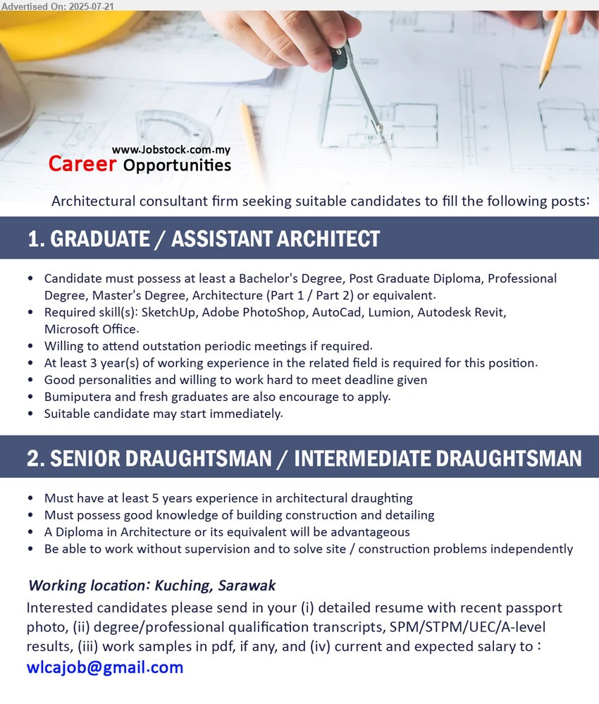 ADVERTISER (Architectural consultant firm) - 1. GRADUATE / ASSISTANT ARCHITECT (Kuching), Bachelor's Degree, Post Graduate Diploma, Professional Degree, Master's Degree, Architecture (Part 1 / Part 2), Required skill(s): SketchUp, Adobe PhotoShop, AutoCad, Lumion, Autodesk Revit, Microsoft Office....
2. SENIOR DRAUGHTSMAN / INTERMEDIATE DRAUGHTSMAN (Kuching), Diploma in Architecture, Must have at least 5 years experience in architectural draughting, Must possess good knowledge of building construction and detailing,...
email resume.
