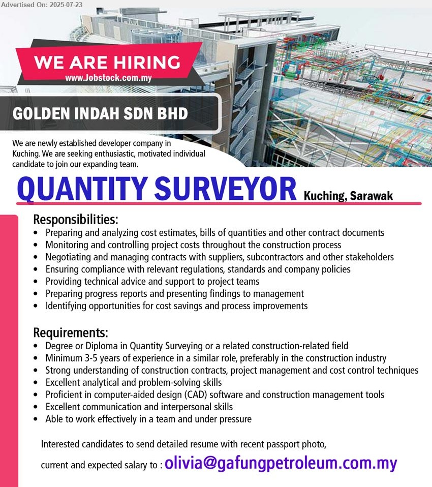 GOLDEN INDAH SDN BHD -  QUANTITY SURVEYOR (Kuching), Degree or Diploma in Quantity Surveying, 3-5 yrs. exp., ..
Email resume.