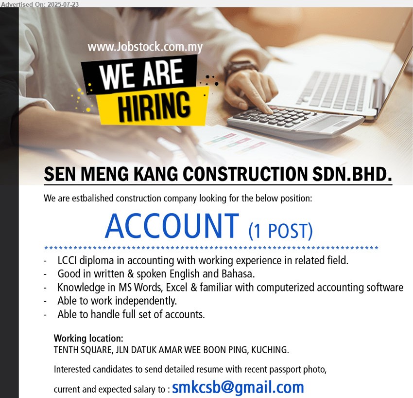 SEN MENG KANG CONSTRUCTION SDN BHD - ACCOUNT  (Kuching), LCCI Diploma in accounting with working experience, Knowledge in MS Words, Excel & familiar with computerized accounting software, able to handle full set of accounts...
Email resume.
