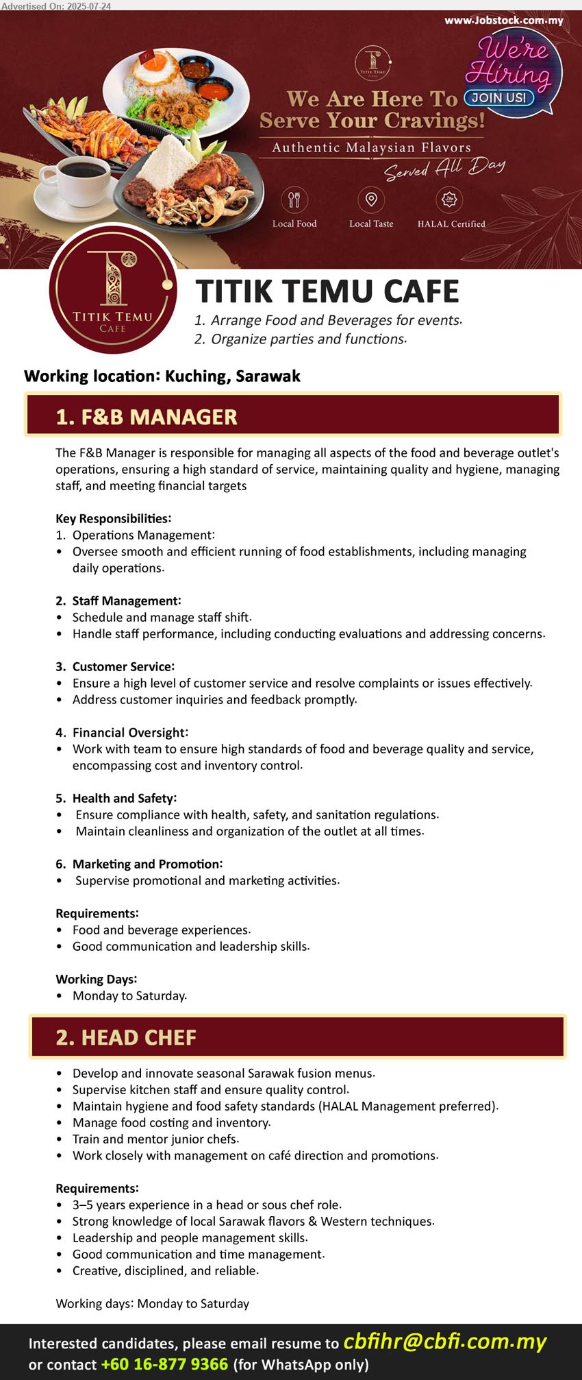 TITIK TEMU CAFE - 1. F&B MANAGER (Kuching), Food and beverage experiences, Good communication and leadership skills....
2. HEAD CHEF (Kuching), 3–5 years experience in a head or sous chef role, Strong knowledge of local Sarawak flavors & Western techniques.,...
Whatsapp 016-8779366 or Email resume.
