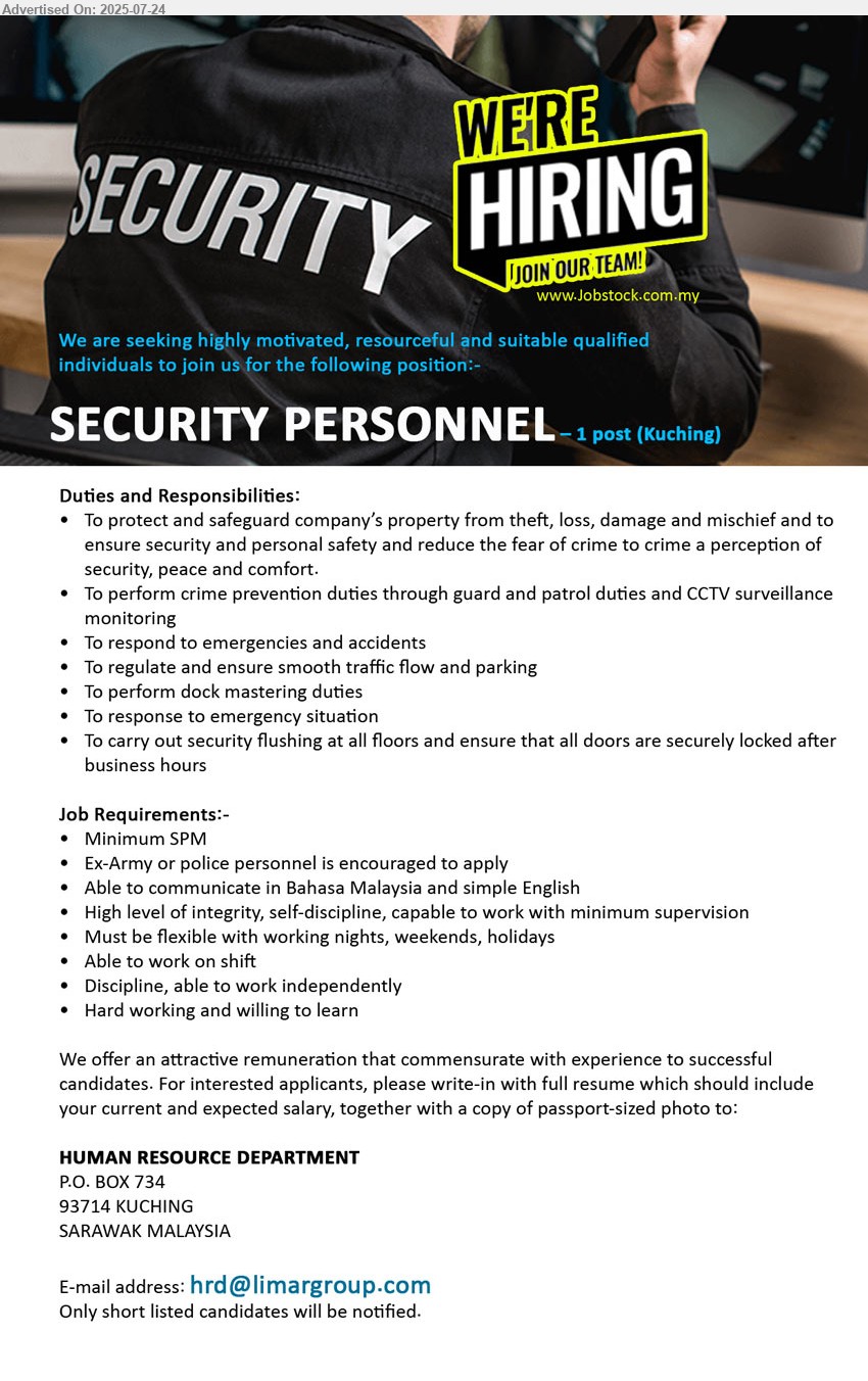 ADVERTISER - SECURITY PERSONNEL (Kuching), SPM, Ex-Army or police personnel is encouraged to apply, Must be flexible with working nights, weekends, holidays,...
Email resume.
