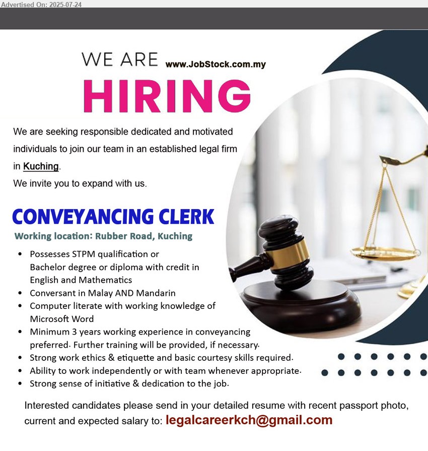 ADVERTISER - CONVEYANCING CLERK (Kuching), STPM qualification or Bachelor Degree or Diploma with credit in English and Mathematics,...
Email resume.
