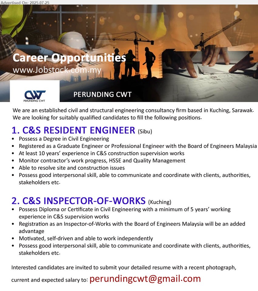 PERUNDING CWT - 1. C&S RESIDENT ENGINEER (Sibu), Possess a Degree in Civil Engineering, Registered as a Graduate Engineer or Professional Engineer with the Board of Engineers Malaysia,...
2. C&S INSPECTOR-OF-WORKS (Kuching), Possess Diploma or Certificate in Civil Engineering with a minimum of 5 years’ working 
experience in C&S supervision works,...
Email resume.
