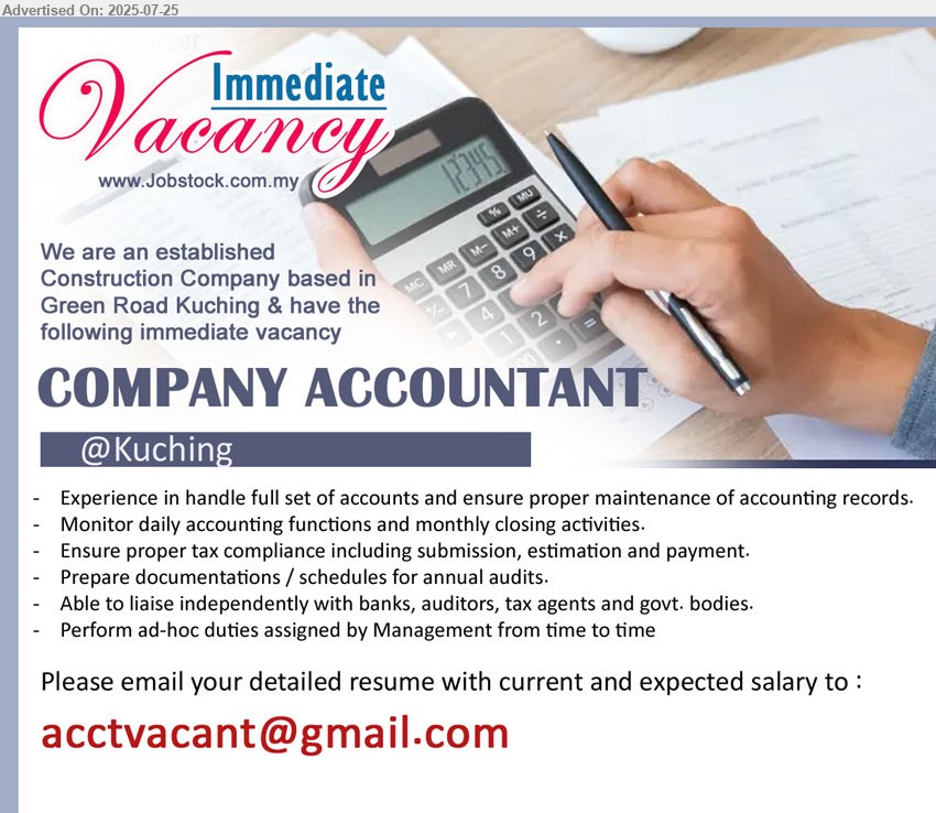 ADVERTISER (Construction Company) - COMPANY ACCOUNTANT (Kuching), Experience in handle full set of accounts and ensure proper maintenance of accounting records, Monitor daily accounting functions and monthly closing activities,...
Email resume.