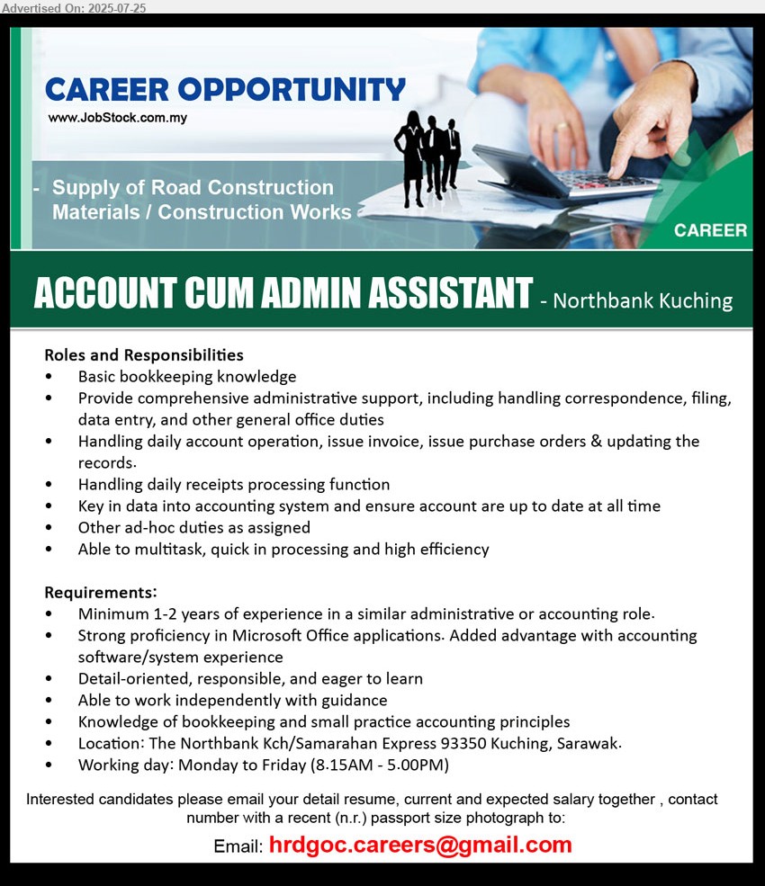 ADVERTISER - ACCOUNT CUM ADMIN ASSISTANT (Kuching), 1-2 yrs. exp., knowledge of bookkeeping and small practice accounting principles,...
Email resume.