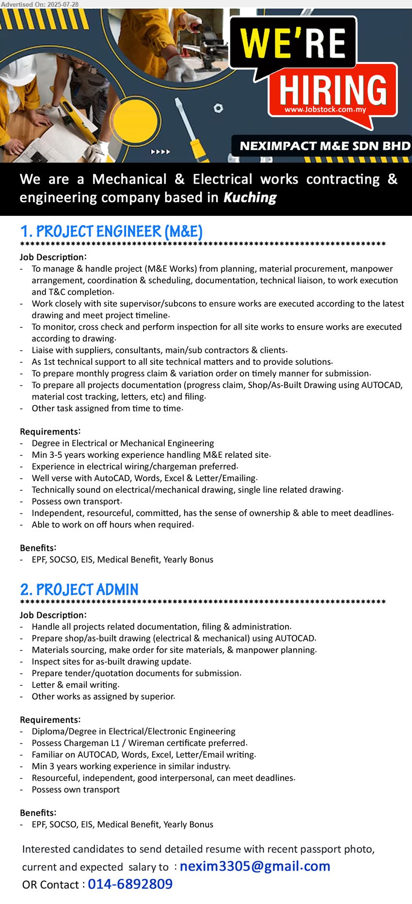 ADVERTISER (Mechanical & Electrical works) - 1. PROJECT ENGINEER (M&E) (Kuching), Degree in Electrical or Mechanical Engineering, Min 3-5 years working experience handling M&E related site,...
2. PROJECT ADMIN (Kuching), Diploma/Degree in Electrical/Electronic Engineering, Possess Chargeman L1 / Wireman certificate preferred.,...
Contact: 014-6892809 / Email resume.