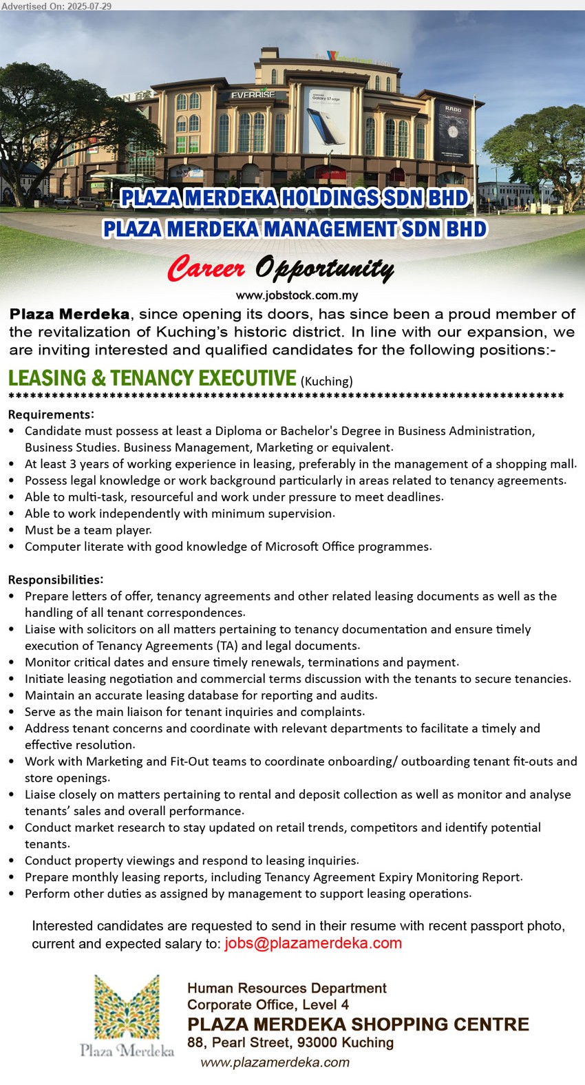 PLAZA MERDEKA SHOPPING CENTRE - LEASING & TENANCY EXECUTIVE (Kuching), Diploma or Bachelor's Degree in Business Administration, Business Studies. Business Management, Marketing, possess legal knowledge or work background particularly in areas related to tenancy agreements, ...
Email resume.