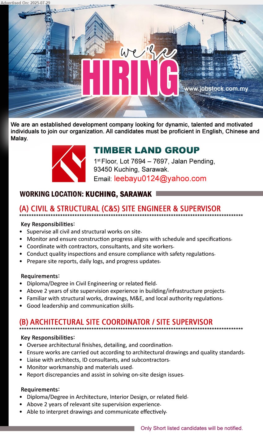 TIMBER LAND GROUP   - 1. CIVIL & STRUCTURAL (C&S) SITE ENGINEER & SUPERVISOR  (Kuching), Diploma/Degree in Civil Engineering, Above 2 years of site supervision experience in building/infrastructure projects.,...
2. ARCHITECTURAL SITE COORDINATOR / SITE SUPERVISOR (Kuching), Diploma/Degree in Architecture, Interior Design, Above 2 years of relevant site supervision experience,...
Email resume.