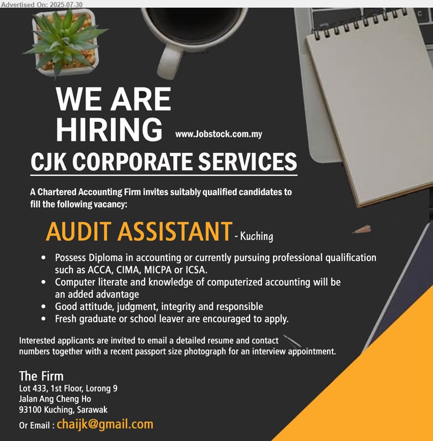 CJK CORPORATE SERVICES - AUDIT ASSISTANT (Kuching), Diploma in accounting or currently pursuing professional qualification such as ACCA, CIMA, MICPA or ICSA.,...
Email resume.