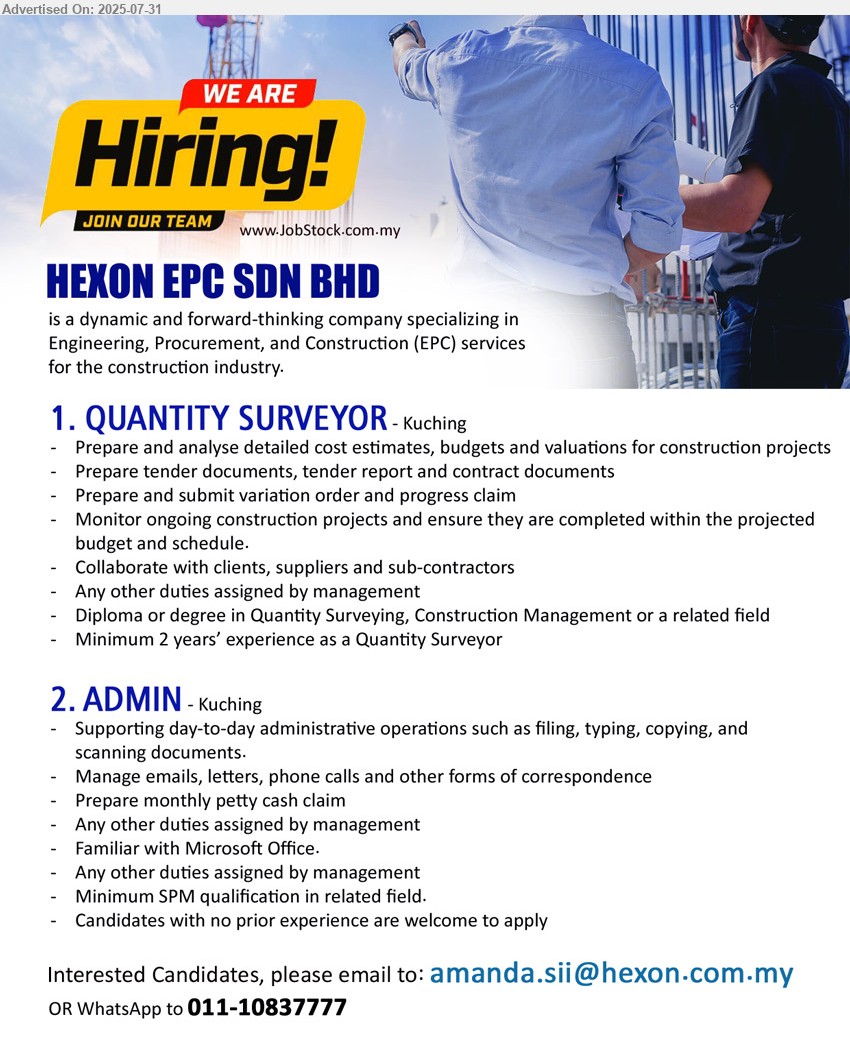 HEXON EPC SDN BHD - 1. QUANTITY SURVEYOR (Kuching), Diploma or Degree in Quantity Surveying, Construction Management, 2 yrs. exp.,...
2. ADMIN (Kuching), SPM, Candidates with no prior experience are welcome to apply,...
Whatsapp 011-10837777/ Email resume.