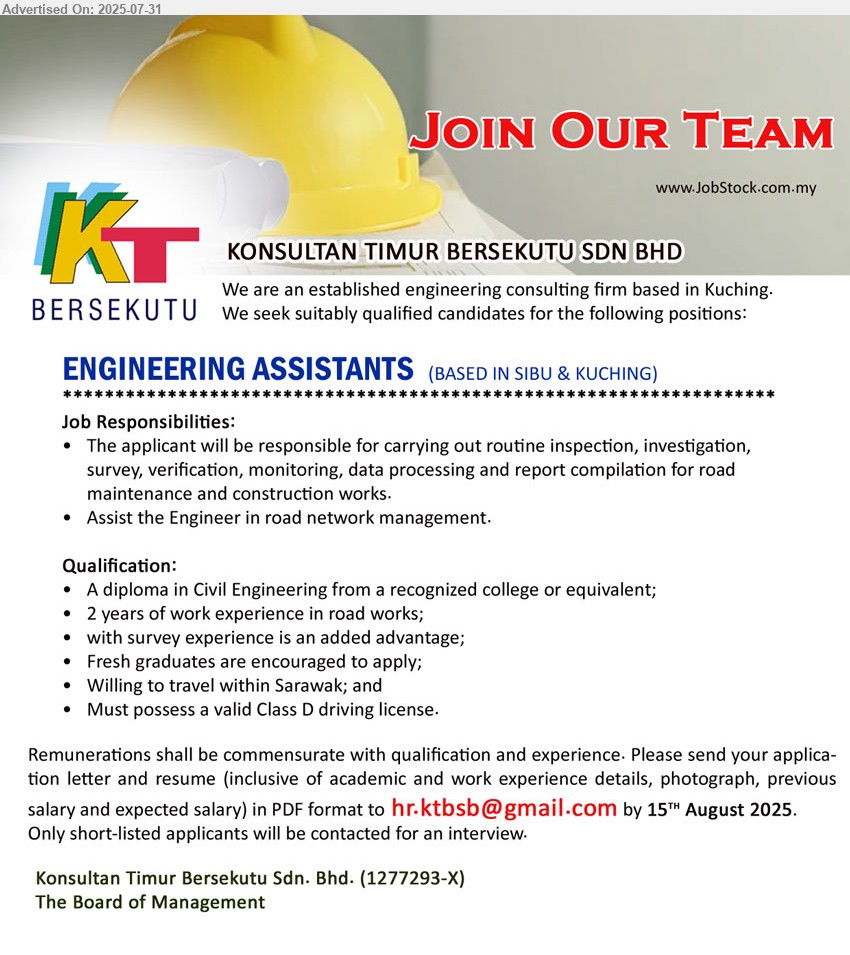 KONSULTAN TIMUR BERSEKUTU SDN BHD - ENGINEERING ASSISTANTS (Kuching, Sibu), A Diploma in Civil Engineering from a recognized college, 2 years of work experience in road works, Fresh graduates are encouraged to apply,...
Email resume.